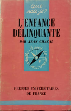 L'enfance délinquante.. CHAZAL Jean