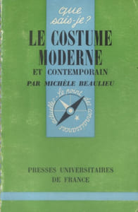 Le costume moderne et contemporain. (De la Renaissance au XIXe siècle).