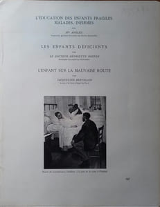 L'éducation des enfants fragiles, malades infirmes. - Les enfants déficients. - L'enfant sur la mauvaise route. Chapitres extraits de l'ouvrage "Visage de l'Enfance".
