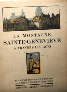 La montagne Sainte-Geneviève à travers les âges. Catalogue de l'exposition du 22 mai au 22 juin 1924 à la bibliothèque Sainte-Geneviève.