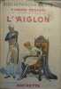 L'Aiglon.. ROSTAND Edmond Illustrations de Pierre Lissac.