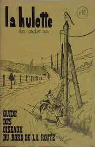 La Hulotte des Ardennes N° 20. Guide des oiseaux du bord de la route.