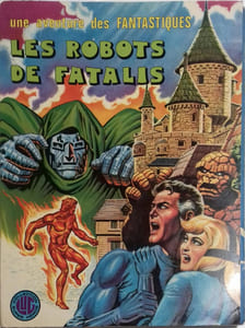 Les robots de Fatalis. Une aventure des Fantastiques.