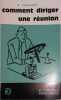 Comment diriger une réunion.. COQUERET André 