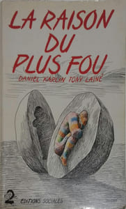 La raison du plus fou.