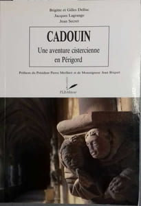 Cadouin, une aventure cistercienne en Périgord.