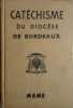 Catéchisme à l'usage des diocèses de France. Publié pour le diocèse de Bordeaux par Son Eminence le Cardinal Richaud.. QUINET (Chanoine) - BOYER ...