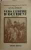 Vers l'Empire d'Occident. Histoire du Consulat et de l'Empire. Tome 6.. MADELIN Louis 