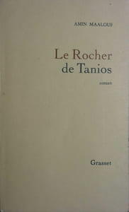 Le rocher de Tanios. Roman.