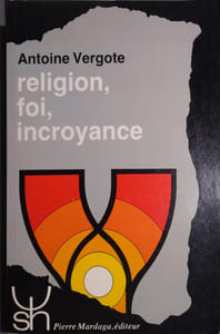 Religion, foi, incroyance. Etude psychologique.