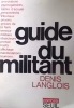 Guide du militant.. LANGLOIS Denis 