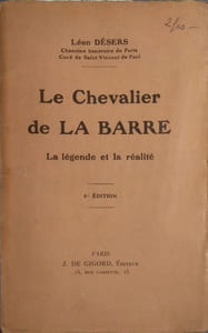 Le Chevalier de la Barre. La légende et la réalité.