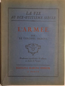 L'armée. La vie au dix-huitième siècle.