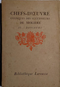 Chefs-d'oeuvre comiques des successeurs de Molière. Tome 2 seul : Dancourt.