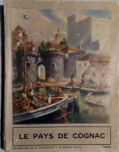 Le pays de Cognac. Textes de Renée Lebel, A. Naud, jacques Delamain, E. Autexier...
