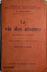 La vie des atomes. Avec 40 figures et 4 planches.