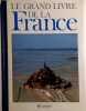 Le grand livre de la France.. LAROUSSE 