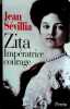 Zita, impératrice courage. 1892-1989.. SEVILLIA Jean Illustrations hors-texte.