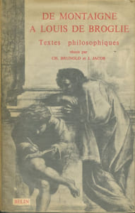 De Montaigne à Louis de Broglie. Choix de textes philosophiques.