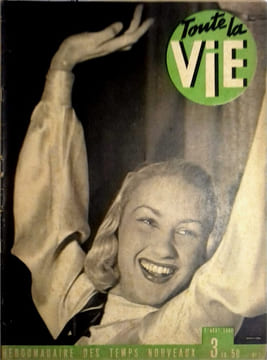 Toute la vie. Hebdomadaire des temps nouveaux N° 1. Que deviendra l'Indochine. Acteurs neufs, par Jean Cocteau. André Lenglet, Serge Lifar, Jean ...