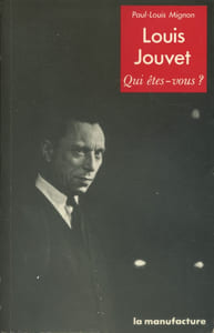 Louis Jouvet. Qui êtes-vous ?