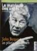 Le matricule des anges. N° 71. Le mensuel de la littérature contemporaine. John Berger, un pèlerin au combat.. LE MATRICULE DES ANGES 