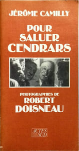 Pour saluer Cendrars. Photographies de Robert Doisneau.