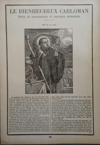 Le Bienheureux Carloman, oncle de Charlemagne et religieux bénédictin. Fête le 17 août.