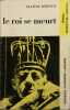 Le roi se meurt. Notice biographique, notice historique et littéraire, notes explicatives, documentation thématique, jugements, questionnaire et ...