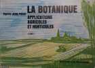 La botanique. Applications agricoles et horticoles. Tome I seul.. JEAN-PROST Pierre 