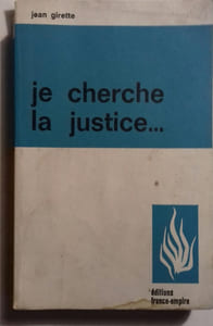 Je cherche la justice... Témoignage. Conflits sociaux et exigences évangéliques.
