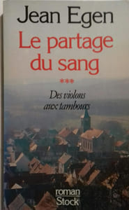 Le partage du sang. 3 : Des violons aux tambours. Roman.