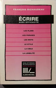 Ecrire avec efficacité. Les plans, les phrases, les mots, le style, la cible, la lisibilité.