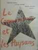 Le communisme et les paysans.. MONNET Georges - LE ROY-LADURIE J. - ROCLORE Marcel Illustrations de Maurice Henry.