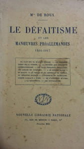 Le défaitisme et les manoeuvres proallemandes. 1914-1917.