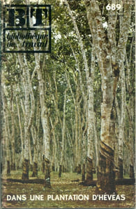 Bibliothèque de travail N° 689. Dans une plantation d'hévéas.