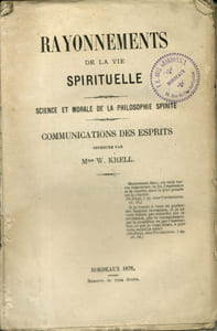 Rayonnements de la vie spirituelle. Science et morale de la philosophie spirite. Communications des esprits obtenues par Mme W. Krell.