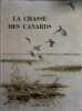 La chasse des canards. Avec le carnet de chasse de René Dupeyron.. ROCHER Ch. (Dr) Illustré par Lamotte, F. Bérille, Th. de Conac, X. de Poret, R. ...