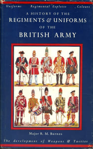 A history of the regiments and uniforms of the british army.