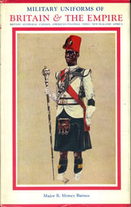 Military uniforms of Britain and the Empire. 1742 to the Present Time.