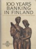100 years banking in Finland. Pohjoismaiden yhdyspankki nordiska föreningsbanken and its clients.. FINLANDE 