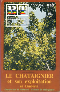 Bibliothèque de travail N° 853. Le châtaignier et son exploitation en Limousin.