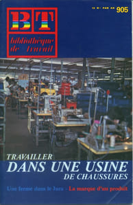 Bibliothèque de travail N° 905. Travailler dans une usine de chaussures. (A Virville, en Isère).