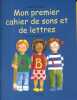 Mon premier cahier de sons et de lettres (G.S. et début C.P.). Mon deuxième cahier de sons et de lettres (C.P. et Cycle II).. PRINSAUD Alain 
