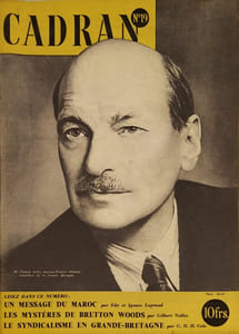 Cadran N° 19. En couverture : Clément Attlee, premier ministre anglais. Alsib, la route secrète. - Un message du Maroc. - Les mystères de Bretton Woods. - Le syndicalisme en Grande-Bretagne…