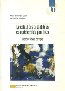 Le calcul des probabilités compréhensible pour tous. Exercices avec corrigés.