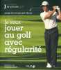 Je veux jouer au golf avec régularité.. ELBAZ Jean-Emmanuel 