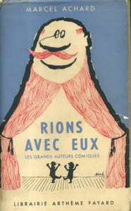 Rions avec eux. Les grands auteurs comiques.