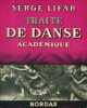 Traité de danse académique.. LIFAR Serge Dessins de Monique Lancelot. 39 planches photos hors texte.