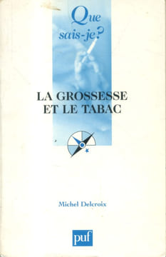 La grossesse et le tabac.. DELCROIX Michel 